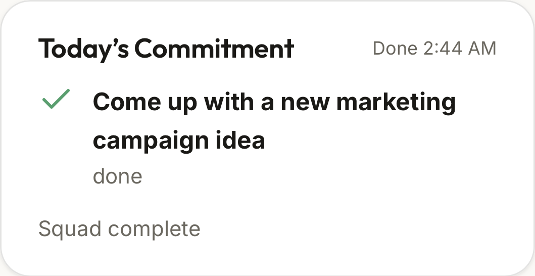 A real completed daily goal to come up with a marketing campaign idea, with the whole squad complete.